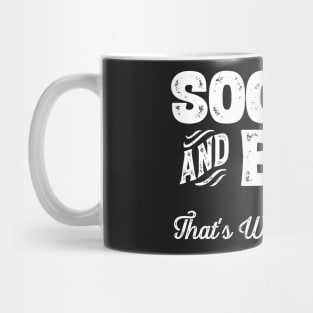 Soccer and Beer that's why I'm here! Sports fan graphic Mug